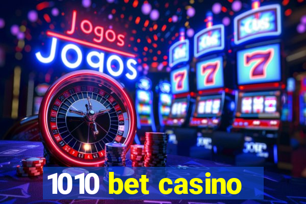 1010 bet casino